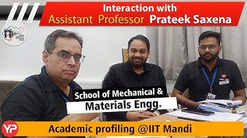 IIT Mandi Academic profiling by team YP | Know about SMME projects Assistant Prof.  Prateek Saxena