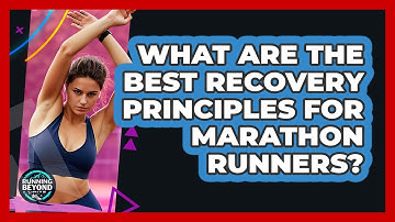 What Are The Best Recovery Principles For Marathon Runners? - Running Beyond Limits