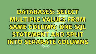 Select Multiple Values from Same Column; one sql statement and split into separate columns
