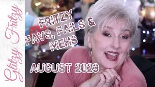 Fritzy FAVS FAILS &amp; MEHS August 2023