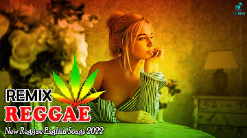 New Reggae English Songs 2022 - Relaxing Reggae Music 2022 - Reggae Music Popular Songs