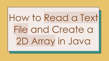 How to Read a Text File and Create a 2D Array in Java