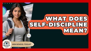 What Does Self-Discipline Mean? - High School Toolkit