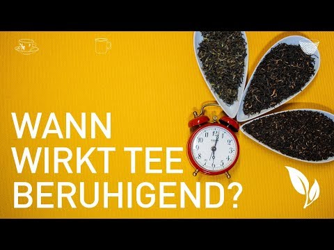 Video: Welcher Tee Hat Eine Beruhigende Wirkung