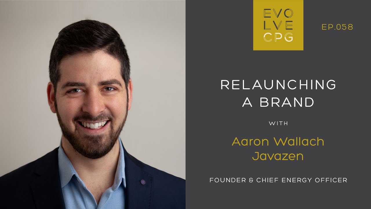 EP 58 - Relaunching a Brand with Aaron Wallach of Javazen | Evolve CPG Podcast & Community