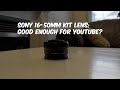 Sony 16-50mm Kit Lens: Good Enough for YouTube Videos?