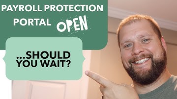 Payroll Protection Program Loan Forgiveness|  Portal opens today, Should you wait to APPLY?