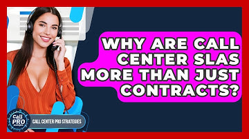 Why Are Call Center SLAs More Than Just Contracts? - Call Center Pro Strategies