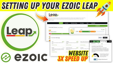 Ultimate Guide to Ezoic Leap: Setting Up Your Ezoic Leap To Speed Up Your Website🚀
