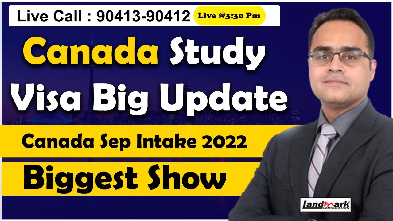 Canada Study Visa Big Update | Canada Sep Intake 2022 | Biggest Show ...