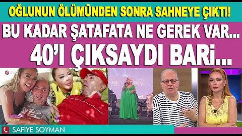 Oğlunun ölümünün 20. gününde sahneye çıkan Safiye Soyman gelen tepkilere cevap verdi!