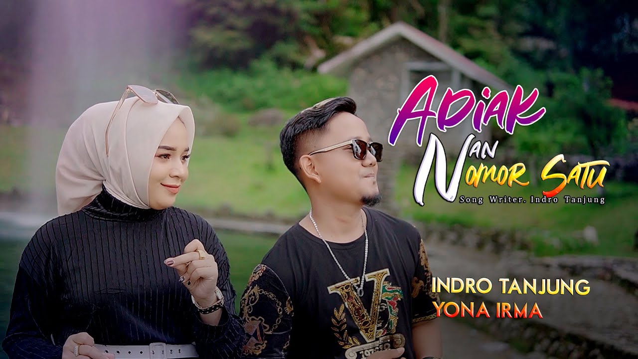 Indro Tanjung Ft Yona Irma - Adiak Nan Nomor Satu (New Version Of Me) [Official Music Video]