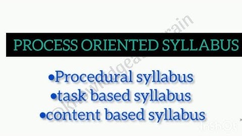 Process oriented syllabus ,procedure syllabus,  task based syllabus, content syllabus in hindi