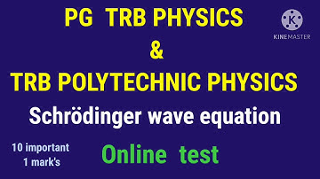 Pg trb physics /Trb polytechnic physics /Online rest/Schrödinger wave equation