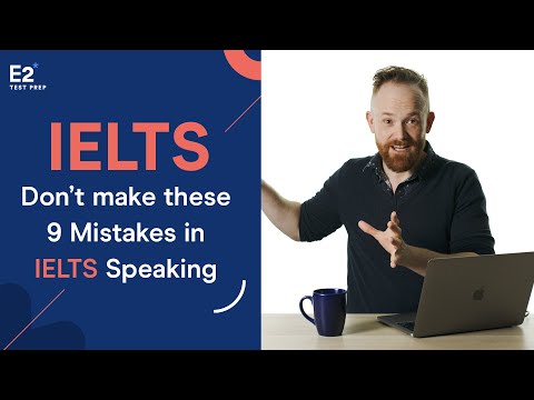 IELTS Speaking: Don&rsquo;t Make These 9 Mistakes!