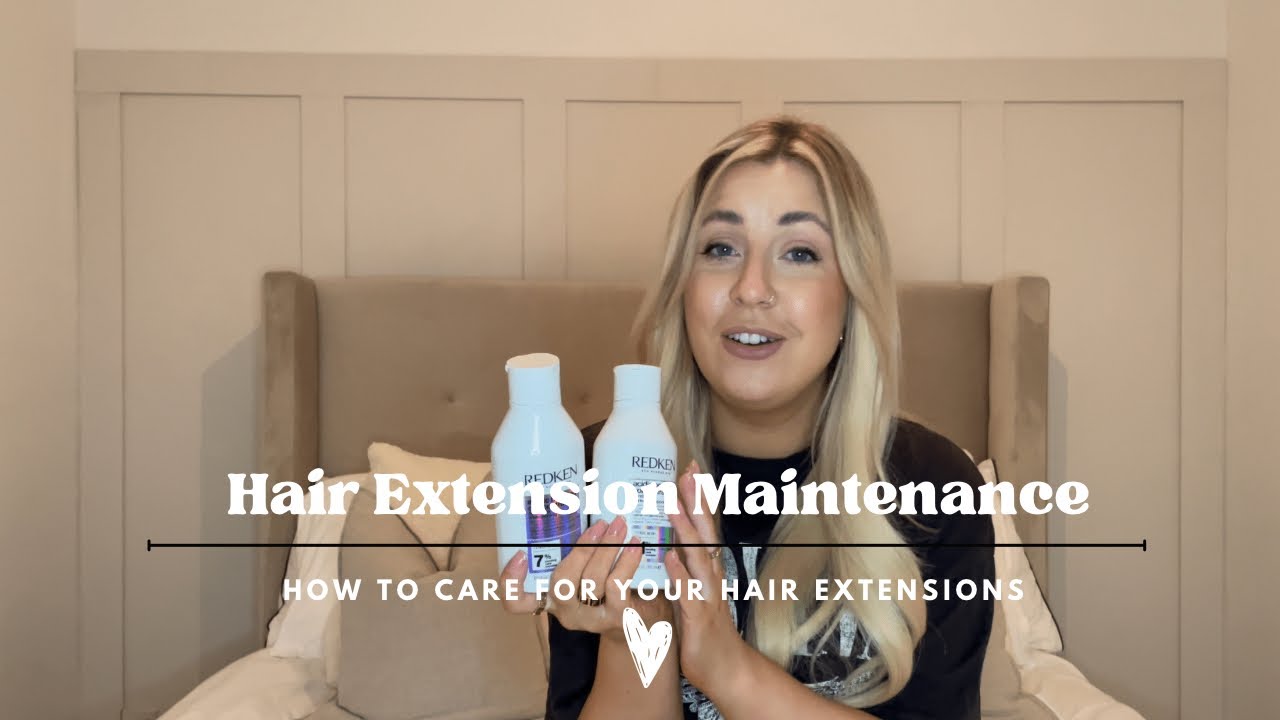 Hair Extension Maintenance How To Take Care of Your Hair Extensions