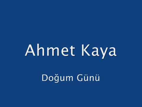 Ahmet Kaya (doğum günün kutlu olsun mutlu ol senelerce)