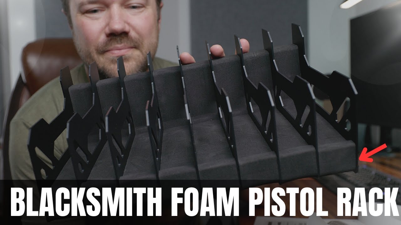 8-Pistol Rack Demo:  BlackSmith Foam Review