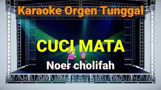 CUCI MATA - NOER CHOLIFAH / KARAOKE ORGEN TUNGGAL