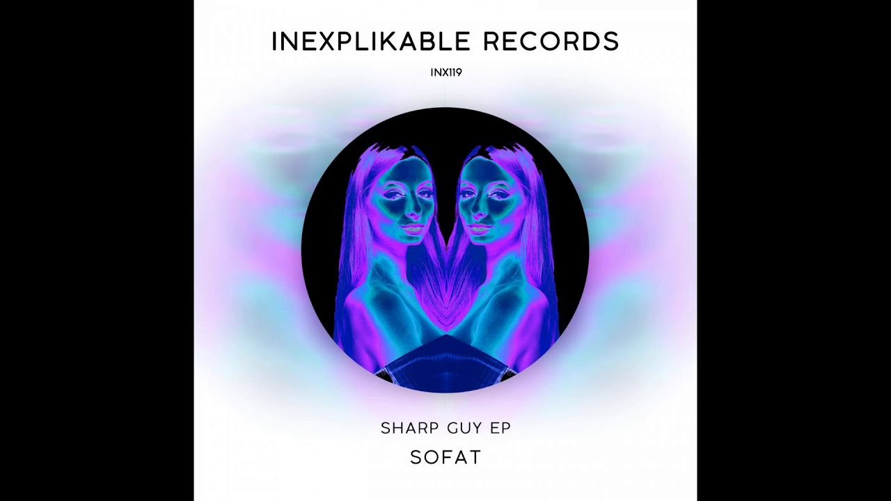 Tonton SOFAT Sharp Guy Extended Mix di YouTube Tonton SOFAT Sharp Guy Extended Mix di YouTube