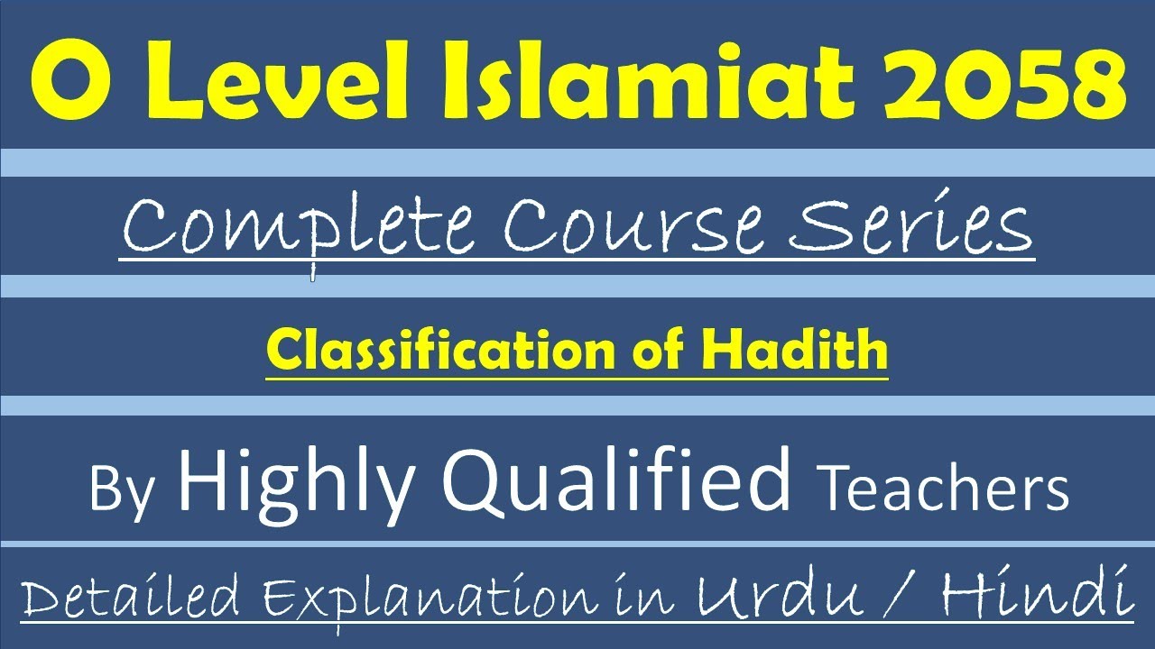 Cambridge O Level Islamiat 2058 | Classification of Hadith. Explained in Detail in Hindi/Urdu