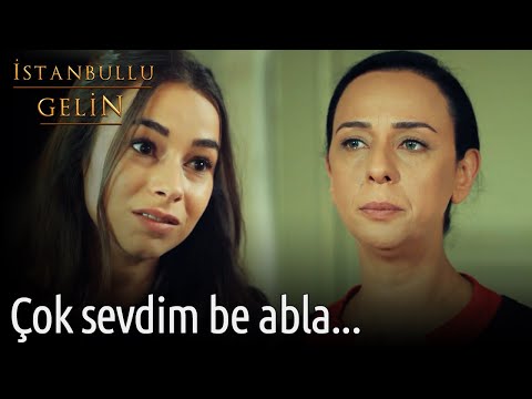 Çok Sevdim Abla... | İstanbullu Gelin