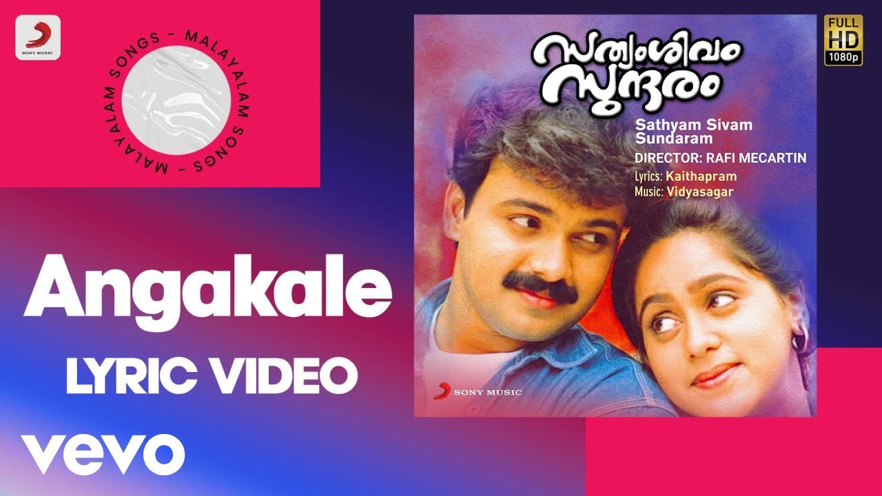 Sathyam Sivam Sundaram   Angakale Lyric  Vidyasagar  Kunchako Boban Aswathi Menon