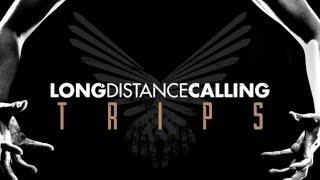 Video thumbnail of "LONG DISTANCE CALLING - TRIPS (Album Teaser)"