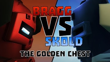 Bragg Vs Skold - The Golden Chest