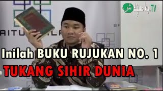 Inilah Kitab (Buku) Rujukan Nomor 1 Tukang Sihir Dunia ~ Ustadz M  Faizar