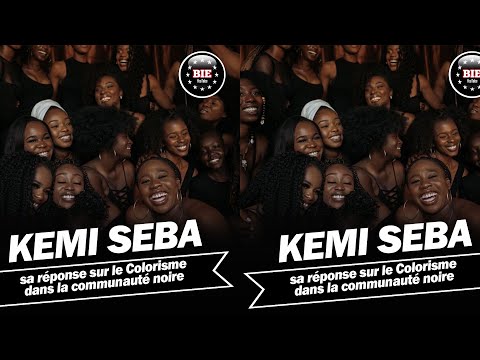 KEMI SEBA: LA FEMME NOIRE / LE COLORISME DANS LA COMMUNATE NOIRE