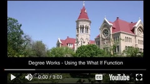 Degree Works Using the What If Function