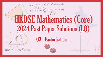 HKDSE 2024 Maths Core Paper 1(LQ) Past Paper Solutions - Q3 (Factorization)(因式分解)