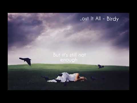 Lost It All - Birdy (Lyrics)