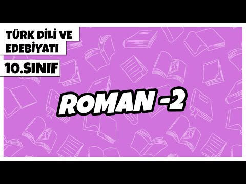 10. Sınıf Türk Dili ve Edebiyatı - Roman -2 | 2022