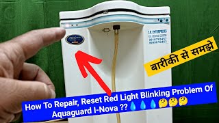 How To Repair Red Light Blinking Aquaguard I - Nova Water Purifier