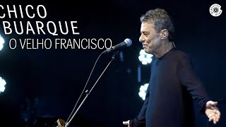 Chico Buarque - O Velho Francisco (DVD "Na Carreira") chords