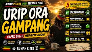 URIP ORA GAMPANG URIP ORA GAMPANG – Album Reggae Jawa Terbaru 2026 | 5 Lagu Kehidupan & Motivasi