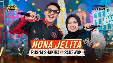 NONA JELITA - SADEWOK feat. PUSMA SHAKIRA (Official Live Music)