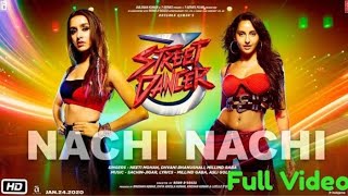 Nachi Nachi Full Video Song Street Dancer 3D,Varun D, Shraddha K, Norah Fatehi