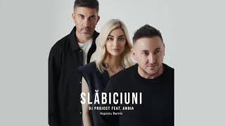 DJ Project feat. Andia - Slabiciuni _ Asproiu Remix