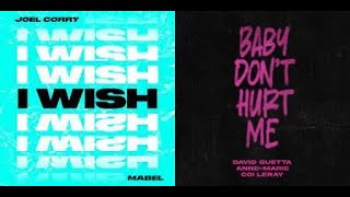 David Guetta - Baby Don't Hurt Me X Joel Corry - I Wish (Bennys Mashups)