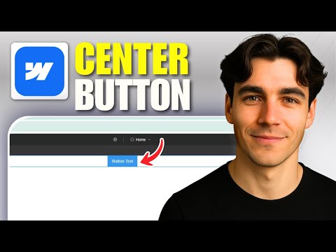 How To Center A Button In Webflow (Tutorial 2026)