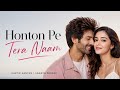 Honton Pe Tera Naam ❤️ | Romantic Love Song 2026 | Kartik Aaryan & Ananya Pandey 🔥| New Hindi Song
