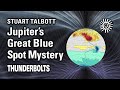 Stuart talbott jupiters great blue spot mystery  thunderbolts