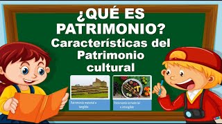 ✨¿QUÉ ES PATRIMONIO? CARACTERÍSTICAS DEL PATRIMONIO CULTURAL✨EXPLICACIÓN PARA NIÑOS