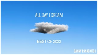 All Day I Dream - Best of 2022 @Alldayidreamintheclouds