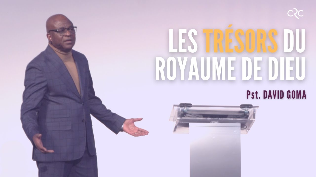 les trésors du royaume de Dieu | Pst. David Goma [16 janvier 2022]