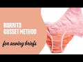 The burrito gusset method for sewing briefs