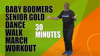 Baby Boomers Senior Gold Dance Fitness Walk Workout | 30 Minutes |Fun and Easy! Get Your Sneakers On